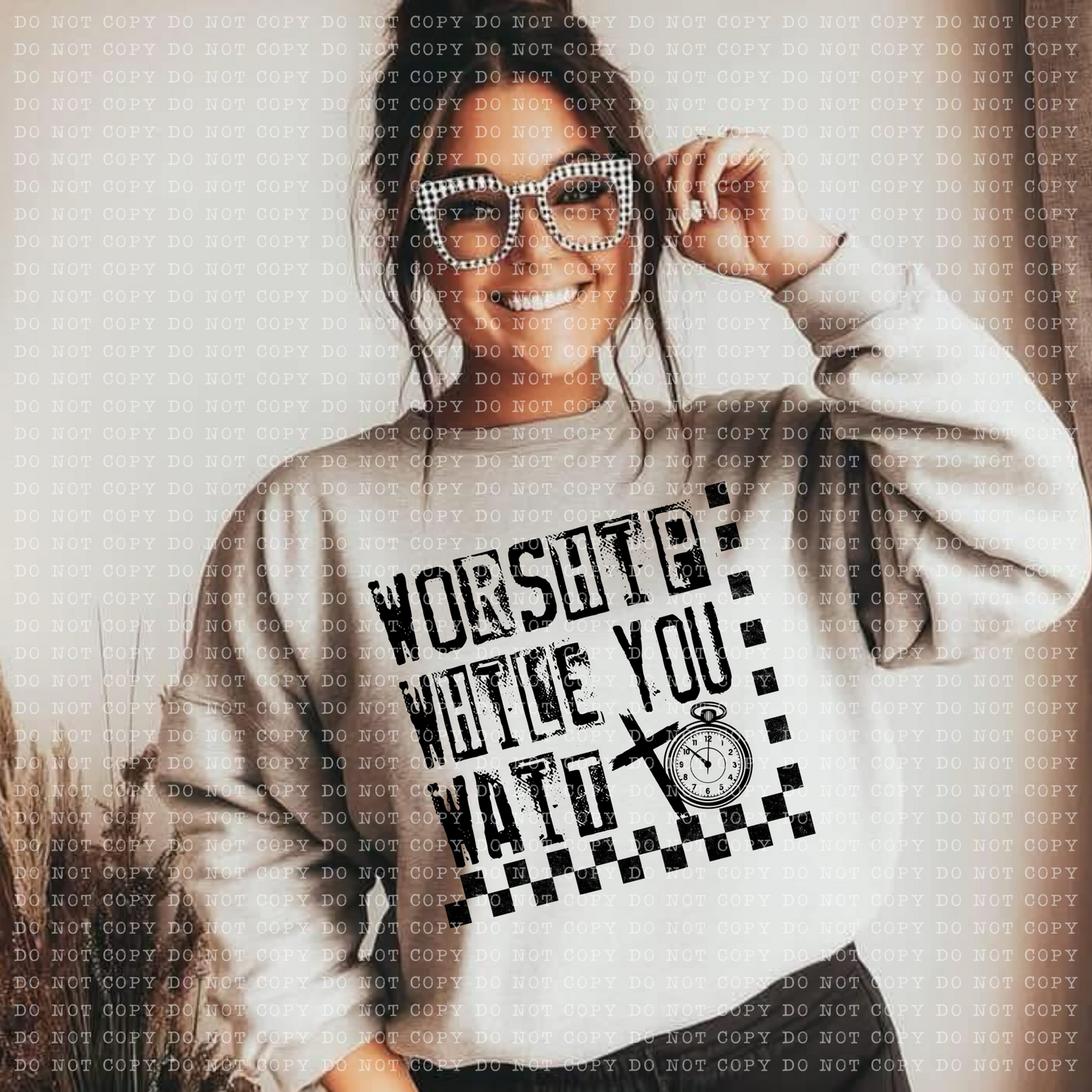 Worship While You Wait DTF Transfer