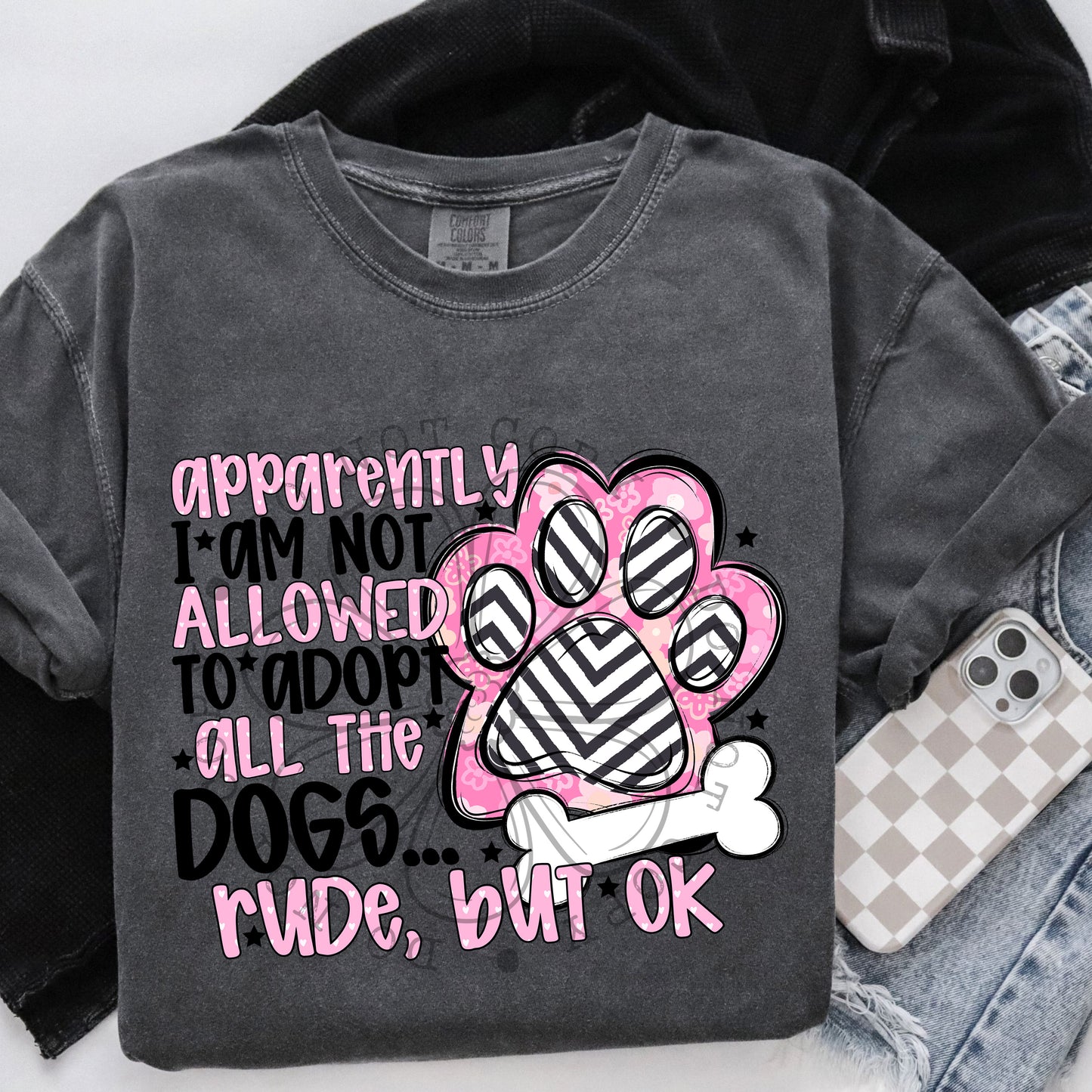 Apparently I Am Not Allowed To Adopt All The Dogs DTF Transfer