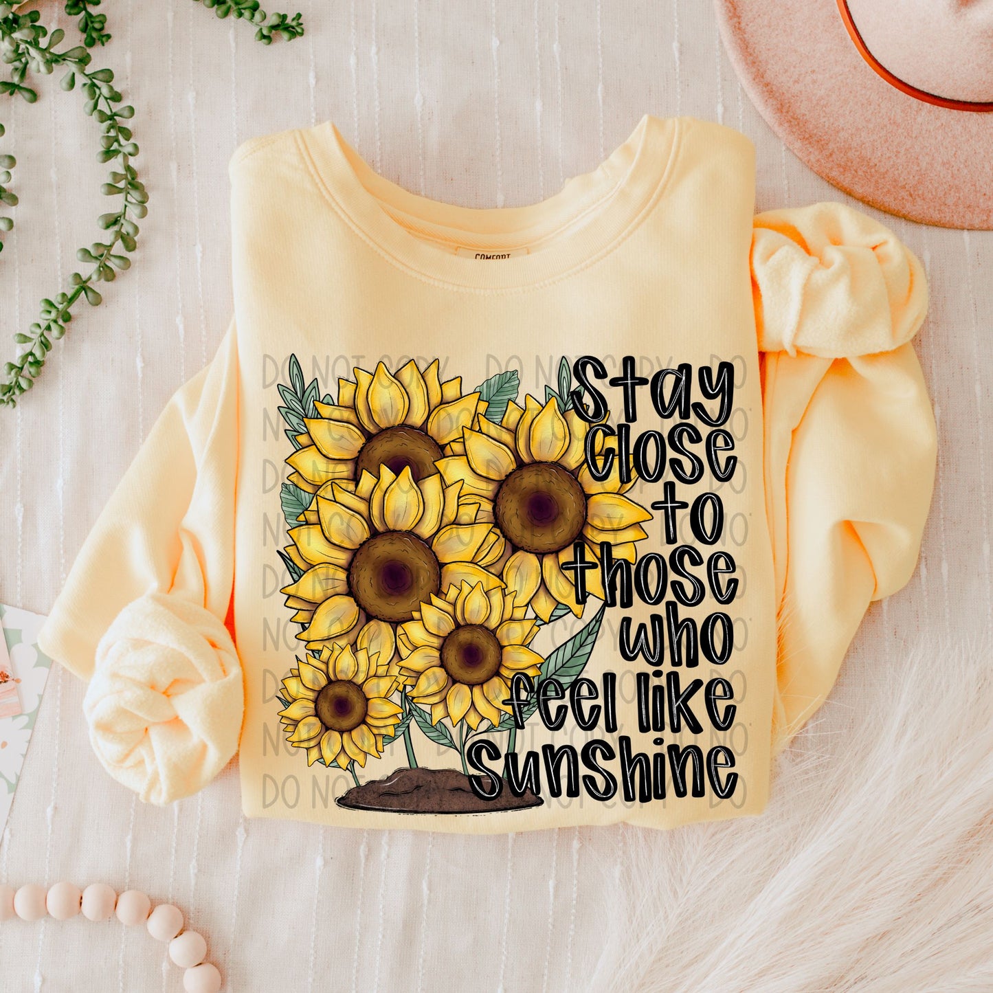 Stay Close To Those Who Feel Like Sunshine DTF Transfer