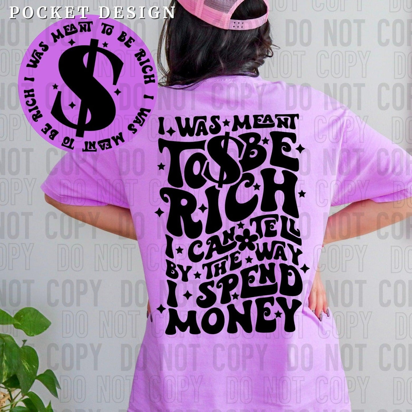 I Was Meant To Be Rich Black Front/Back DTF Transfer