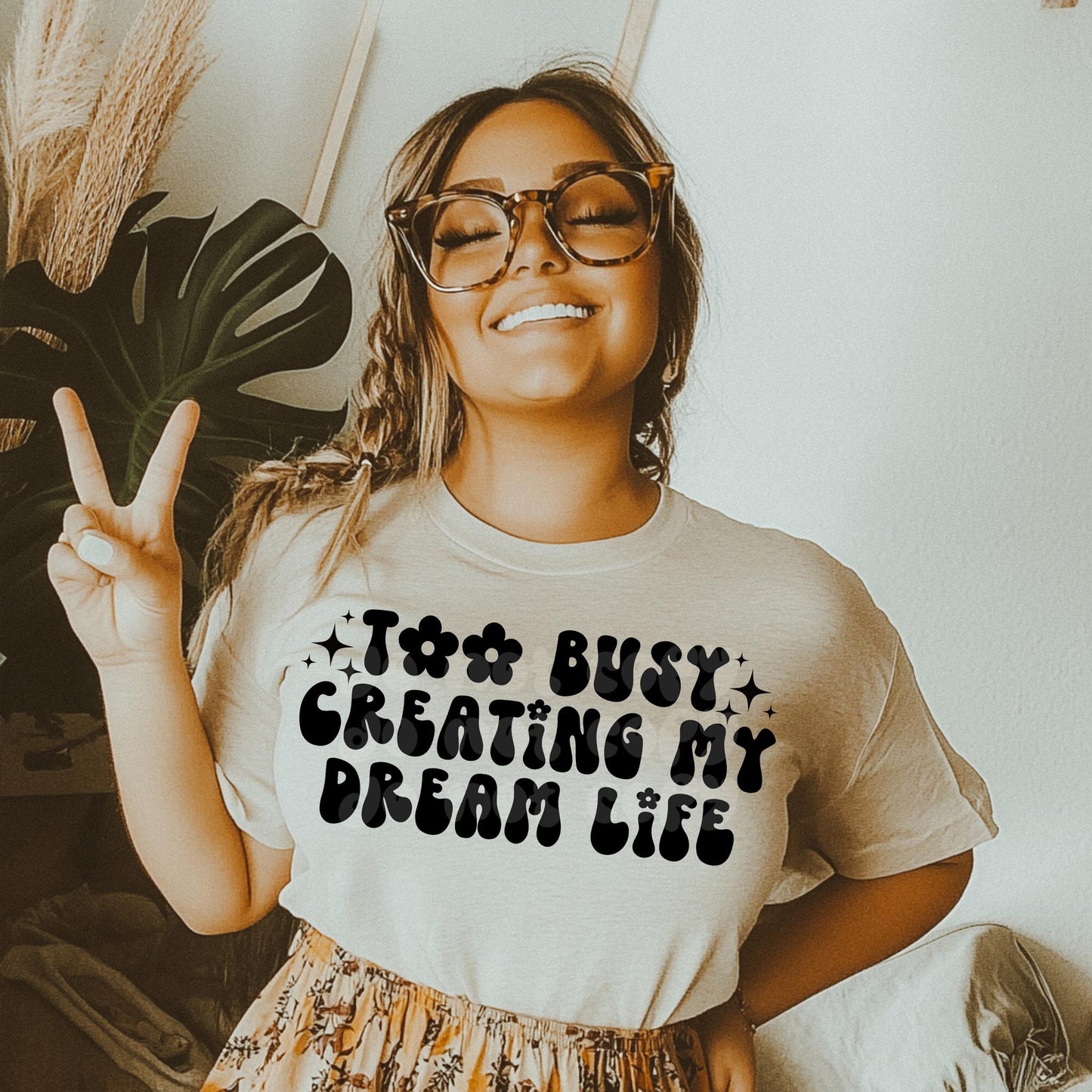 Too Busy Creating My Dream Life DTF Transfer