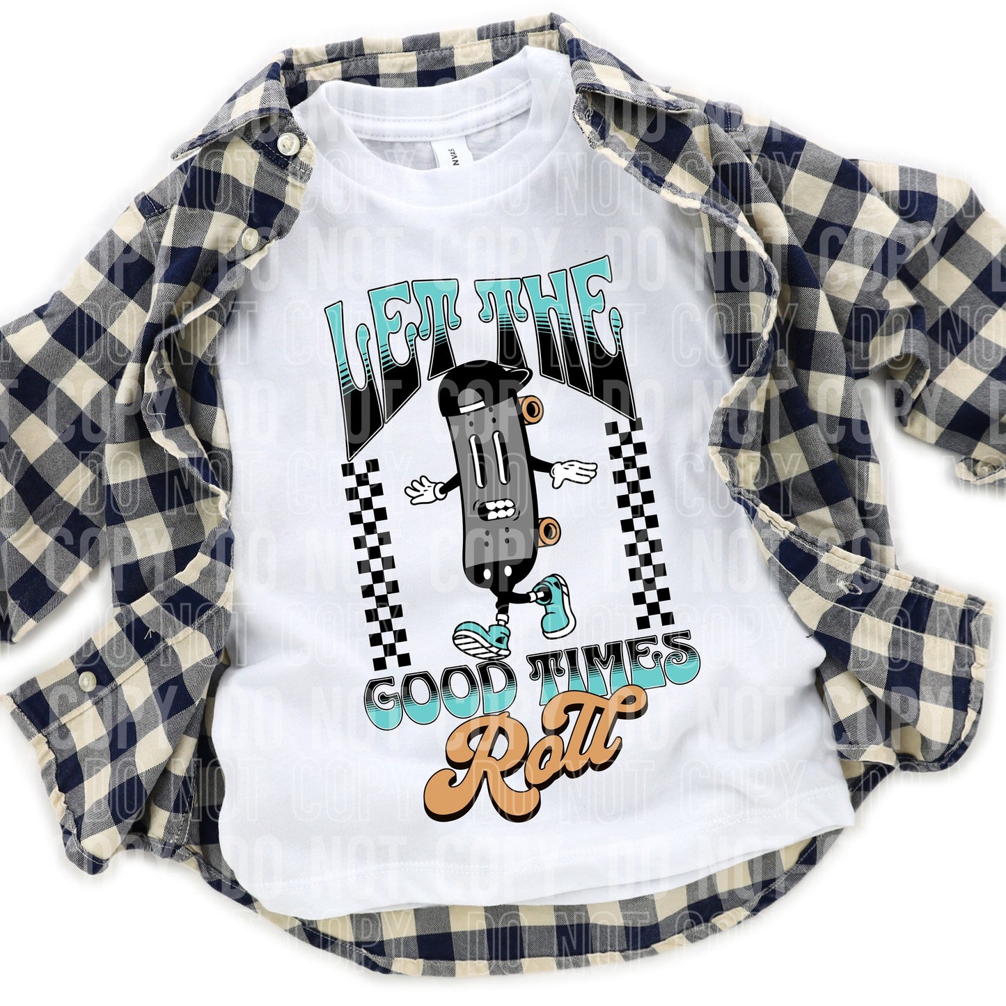 Let The Good Times Roll DTF Transfer