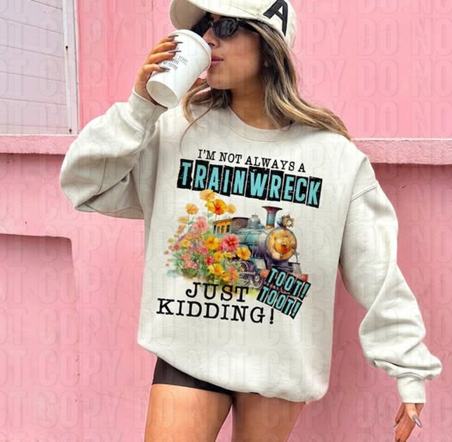 I'm Not Always A Trainwreck DTF Transfer