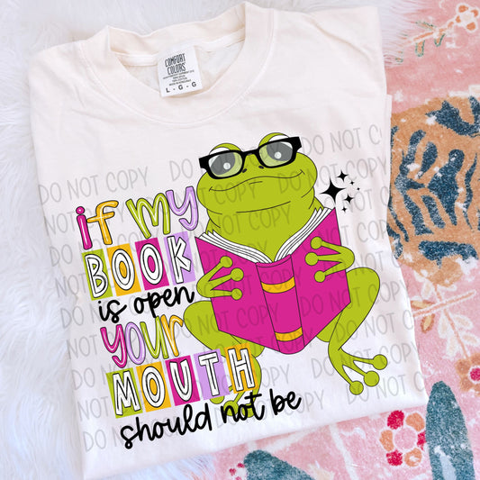 If My Book Is Open Your Mouth Should Not Be DTF Transfer