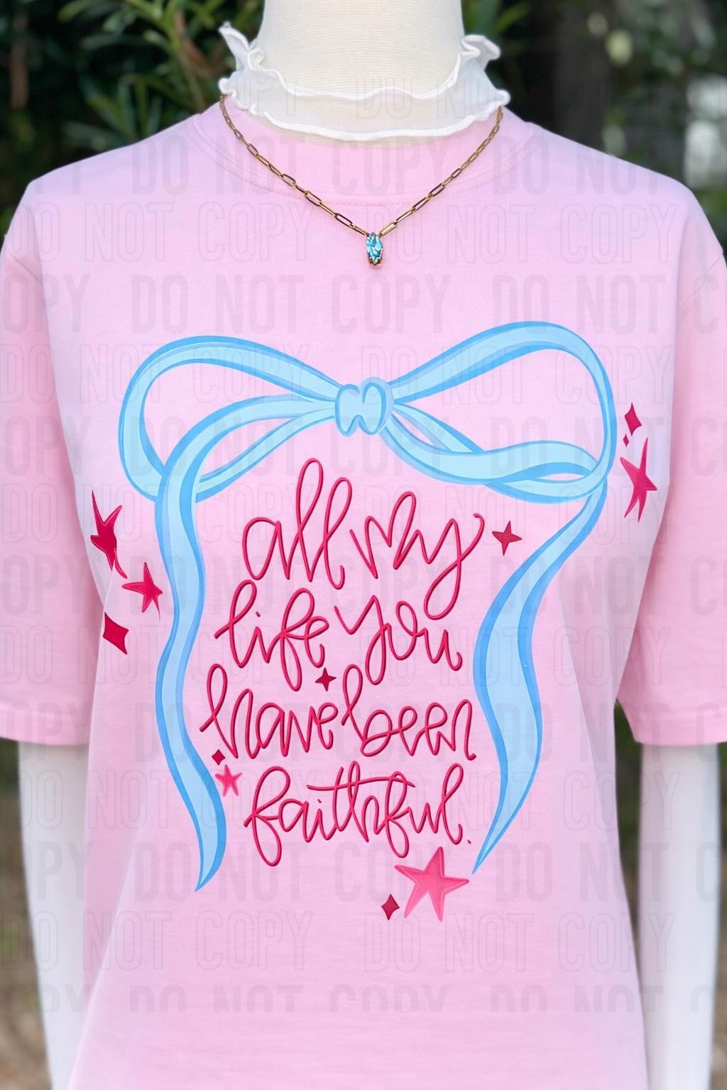 All My Life You Have Been Faithful Coquette DTF Transfer