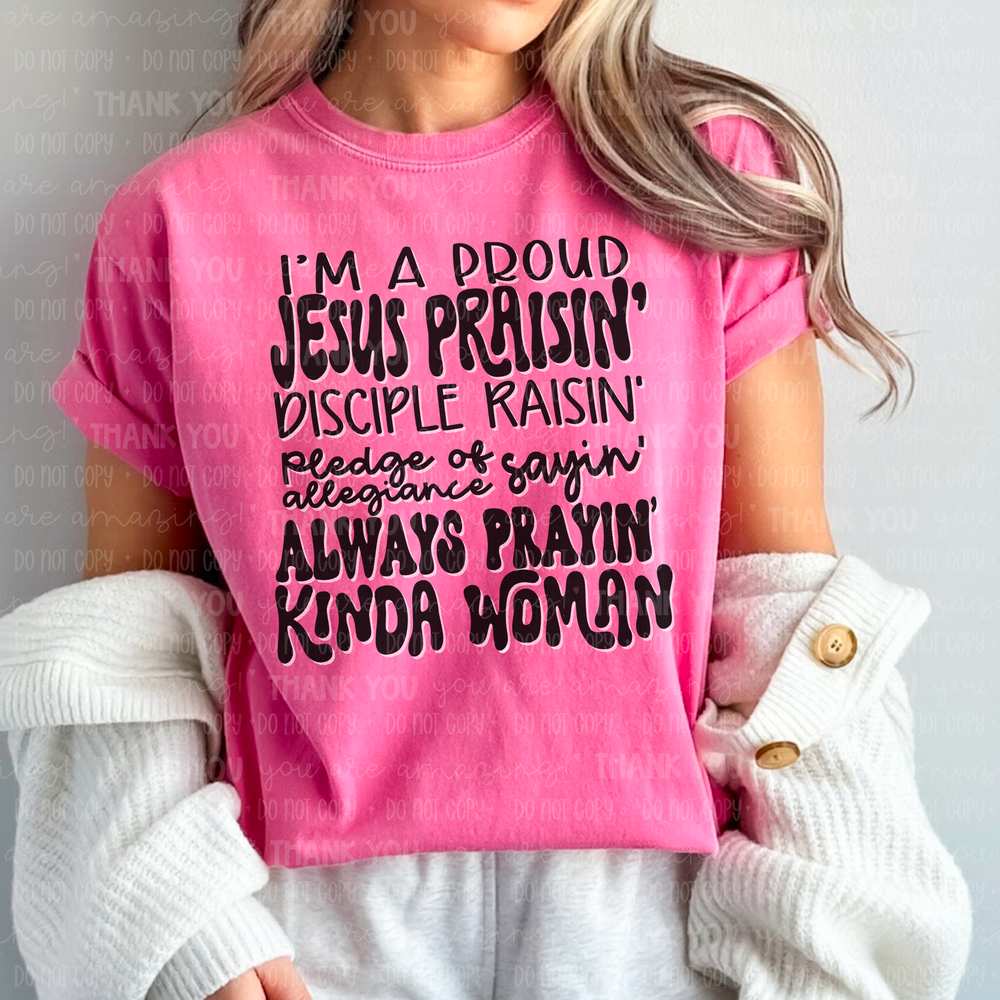 Always Prayin Kinda Woman Black Font DTF Transfer