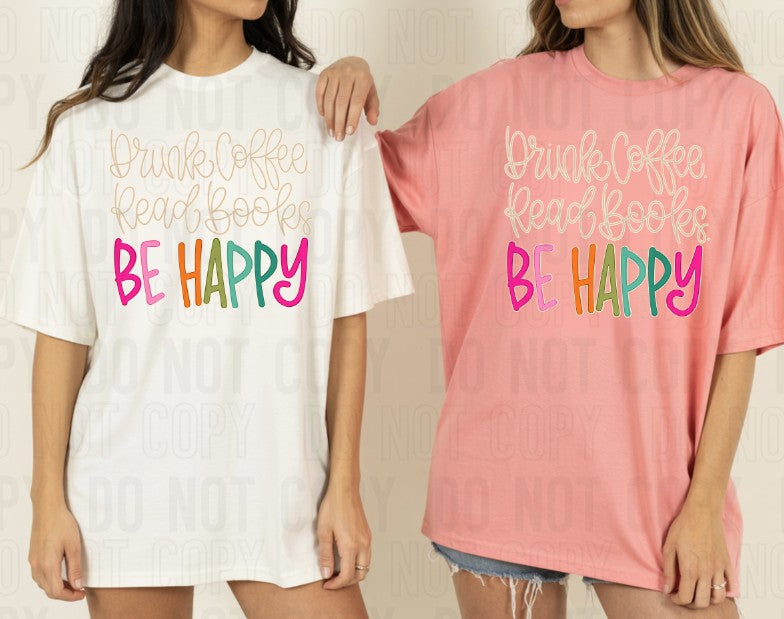 Drink Coffee Read Books Be Happy DTF Transfer
