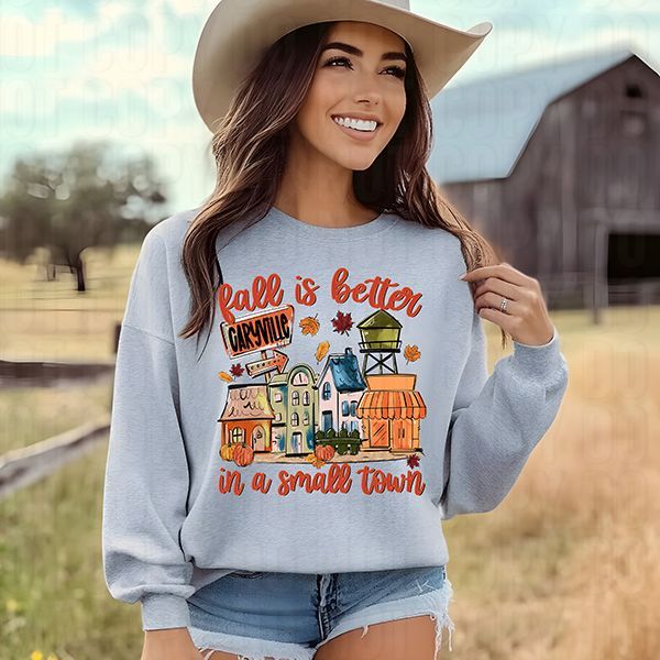 Fall Is Better In A Small Town Custom DTF Transfer