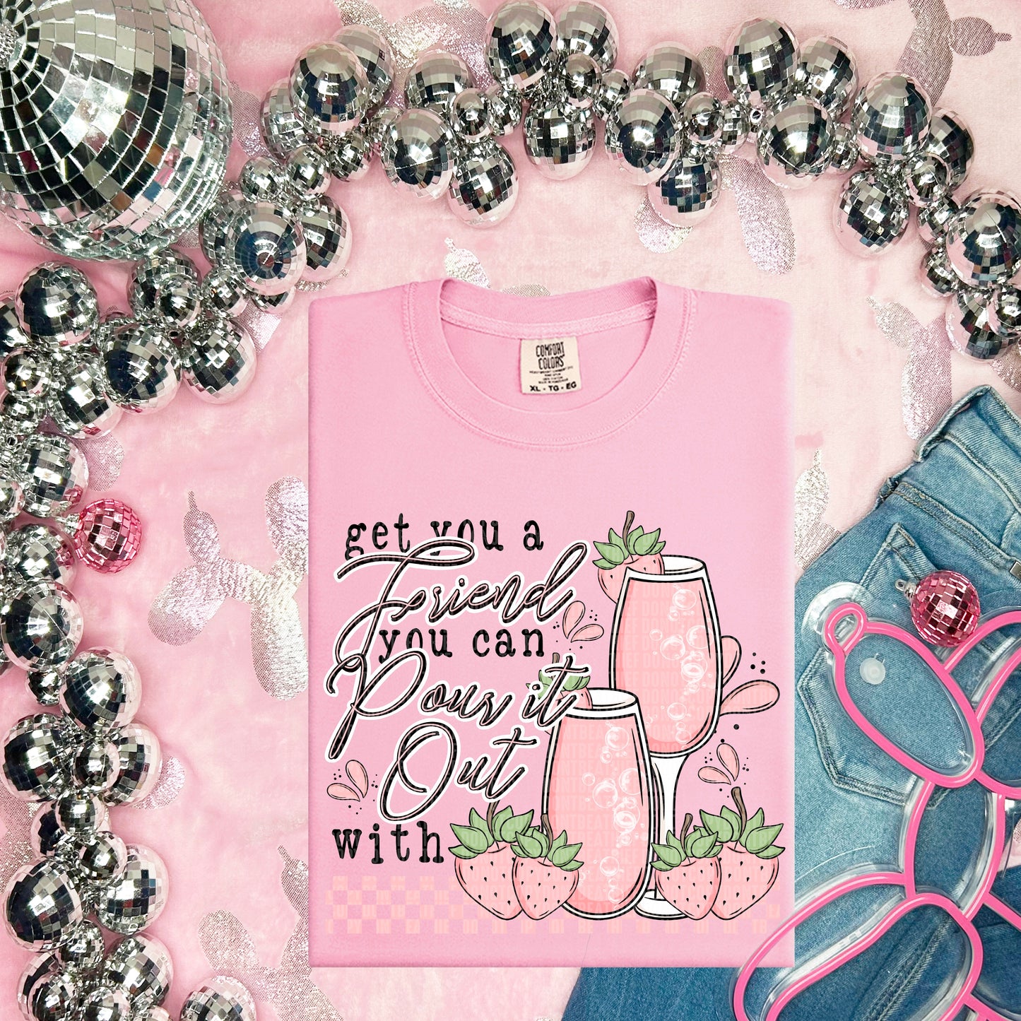 Friend You Can Pour It Out With DTF Transfer