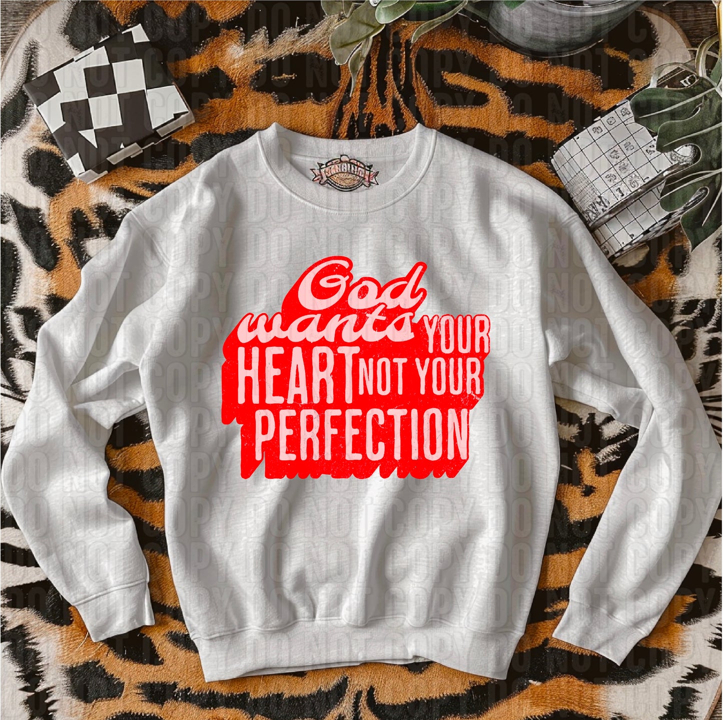 God Wants Your Heart Not Your Perfection DTF Transfer