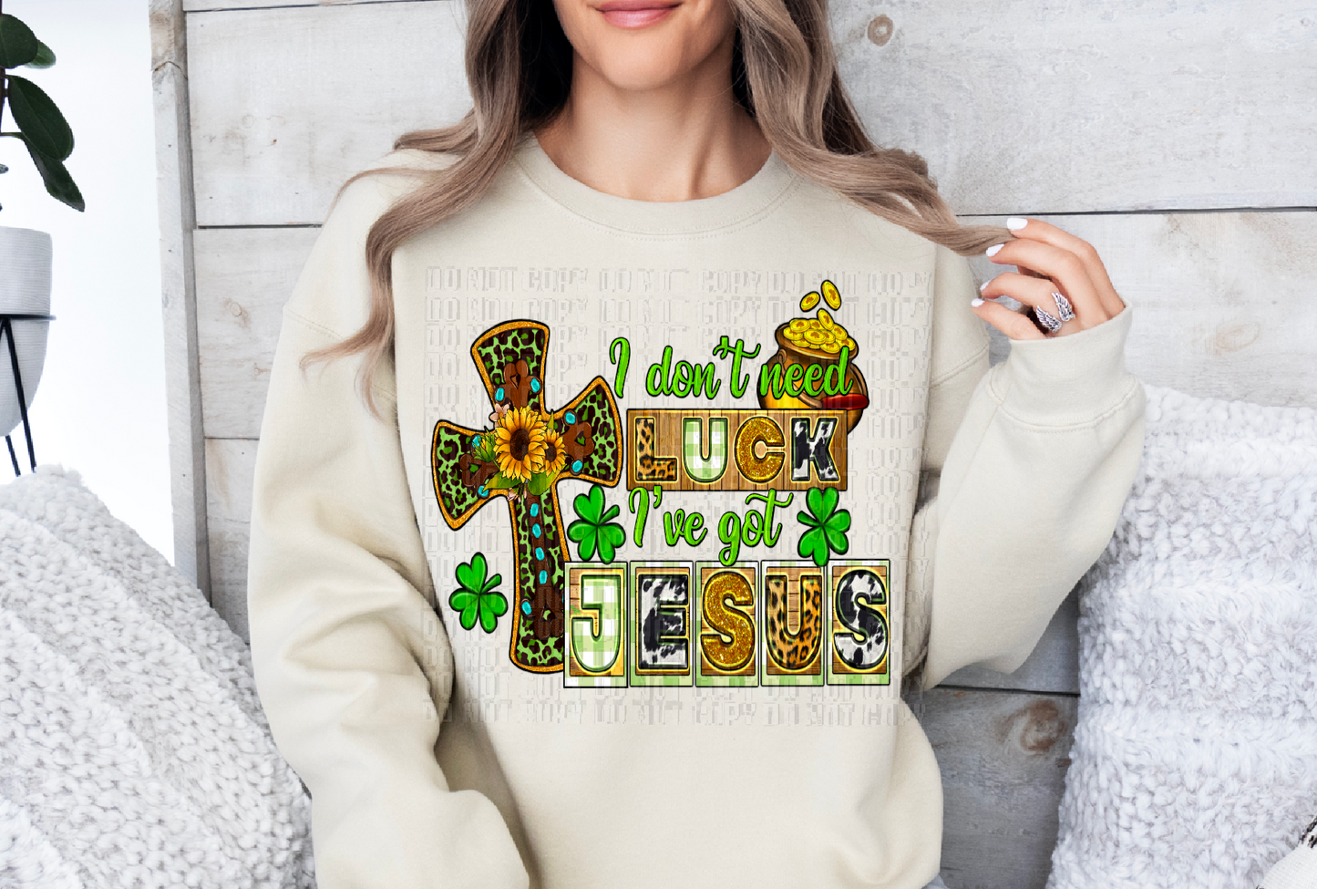 I Don't Need Luck I've Got Jesus With Cross DTF Transfer