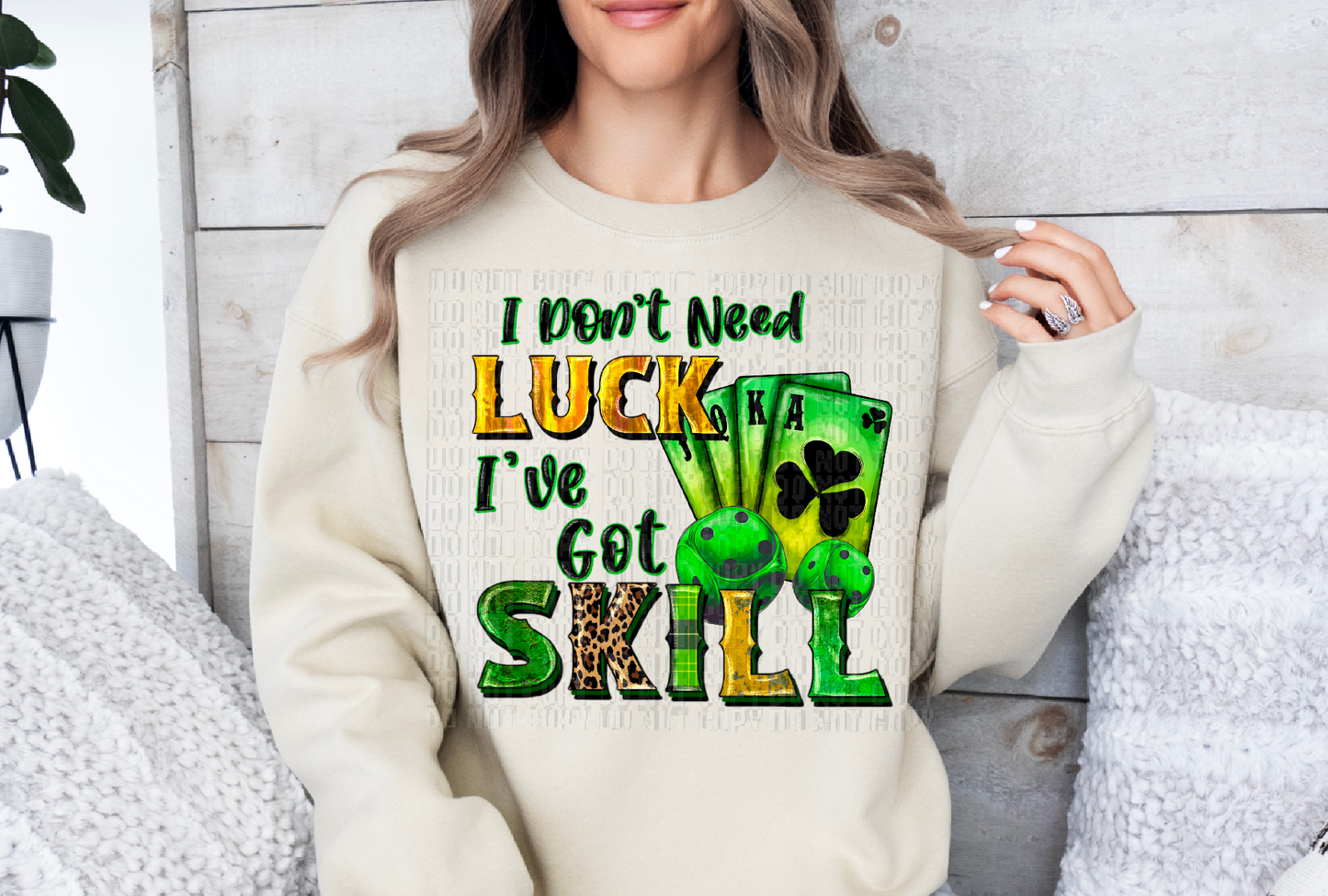 I Don't Need Luck I've Got Skill DTF Transfer