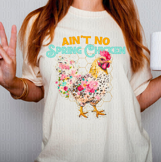 Ain't No Spring Chicken DTF Transfer