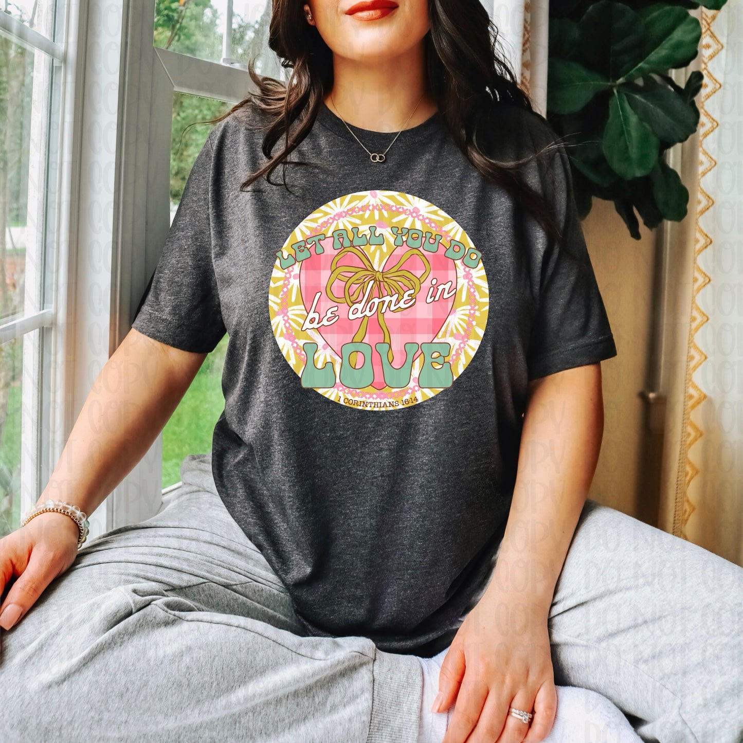 Let All You Do Be Done In Love DTF Transfer