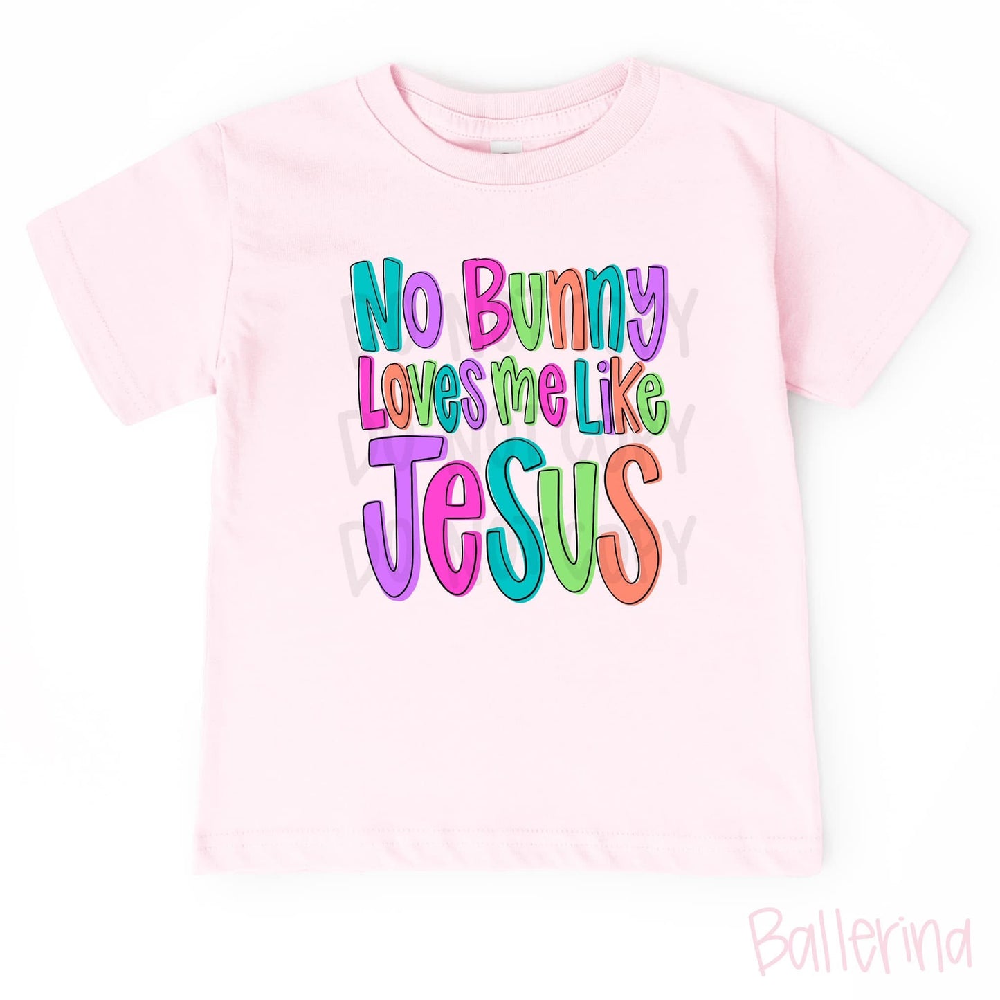 No Bunny Loves Me Like Jesus Girl DTF Transfer