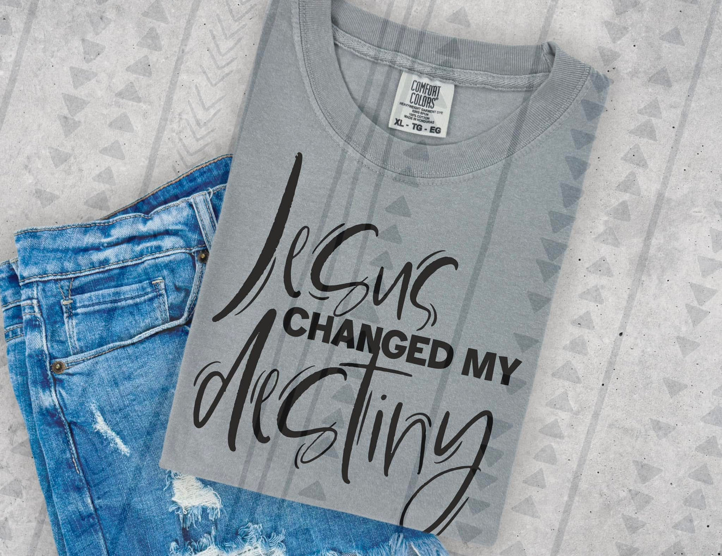 Jesus Changed My Destiny DTF Transfer