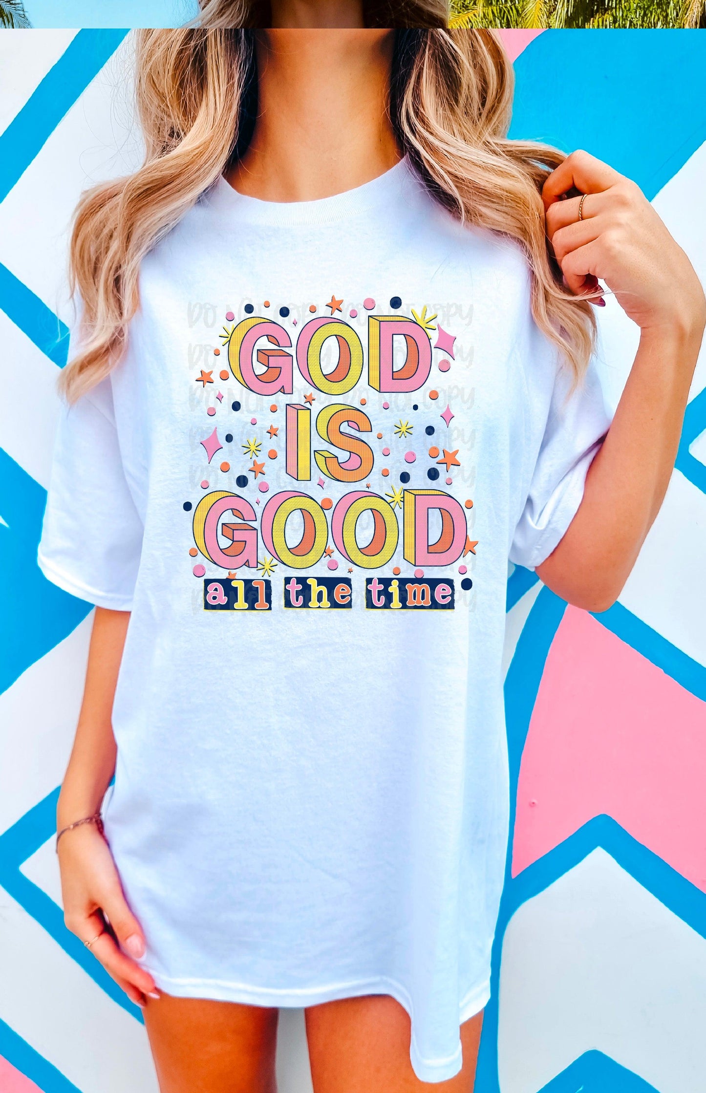 God Is Good All The Time DTF Transfer