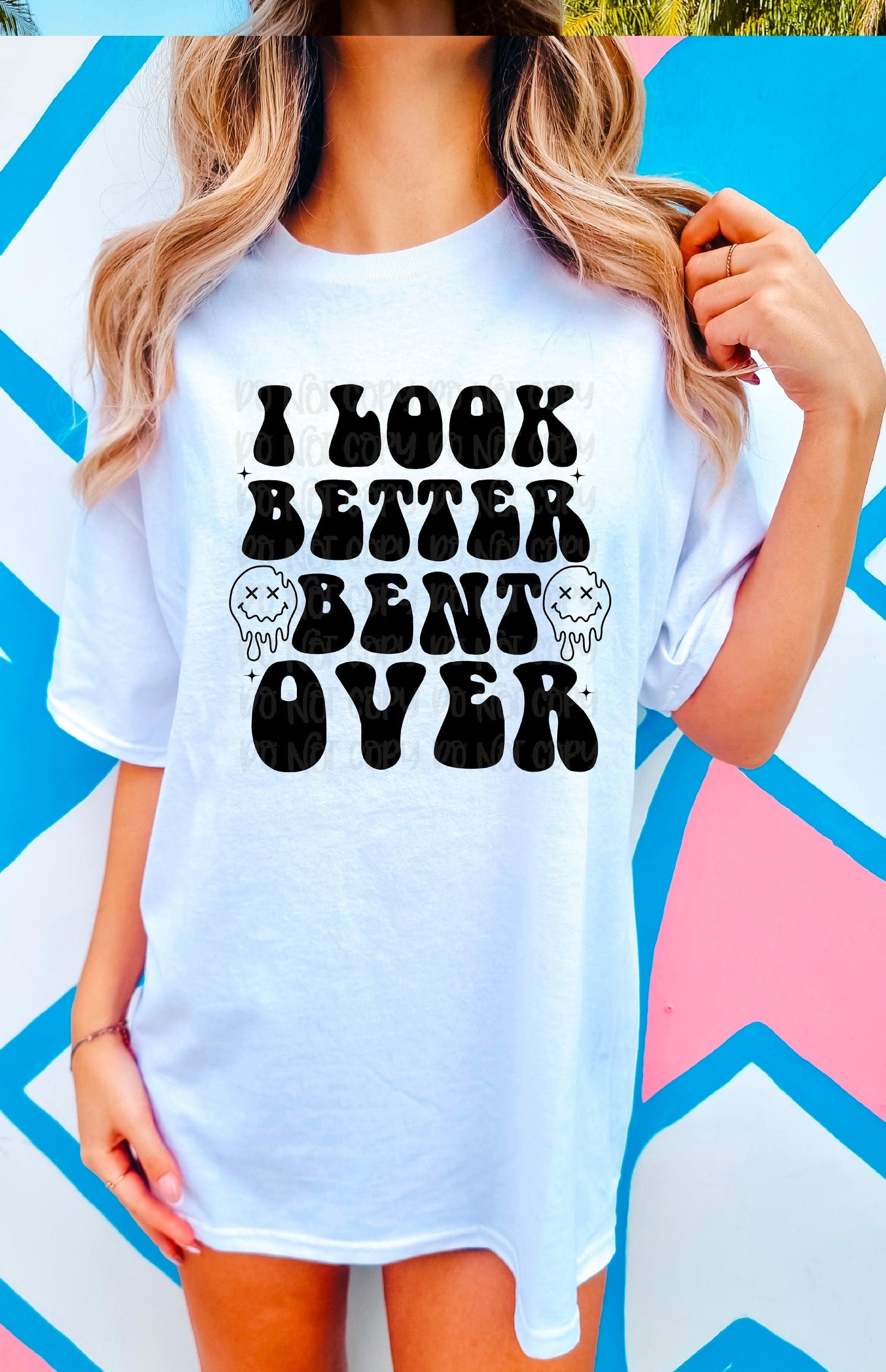 I Look Better Bent Over DTF Transfer