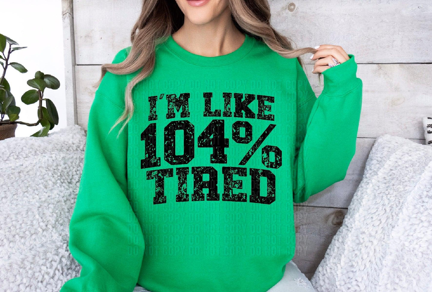 I'm Like 104% Tired DTF Transfer