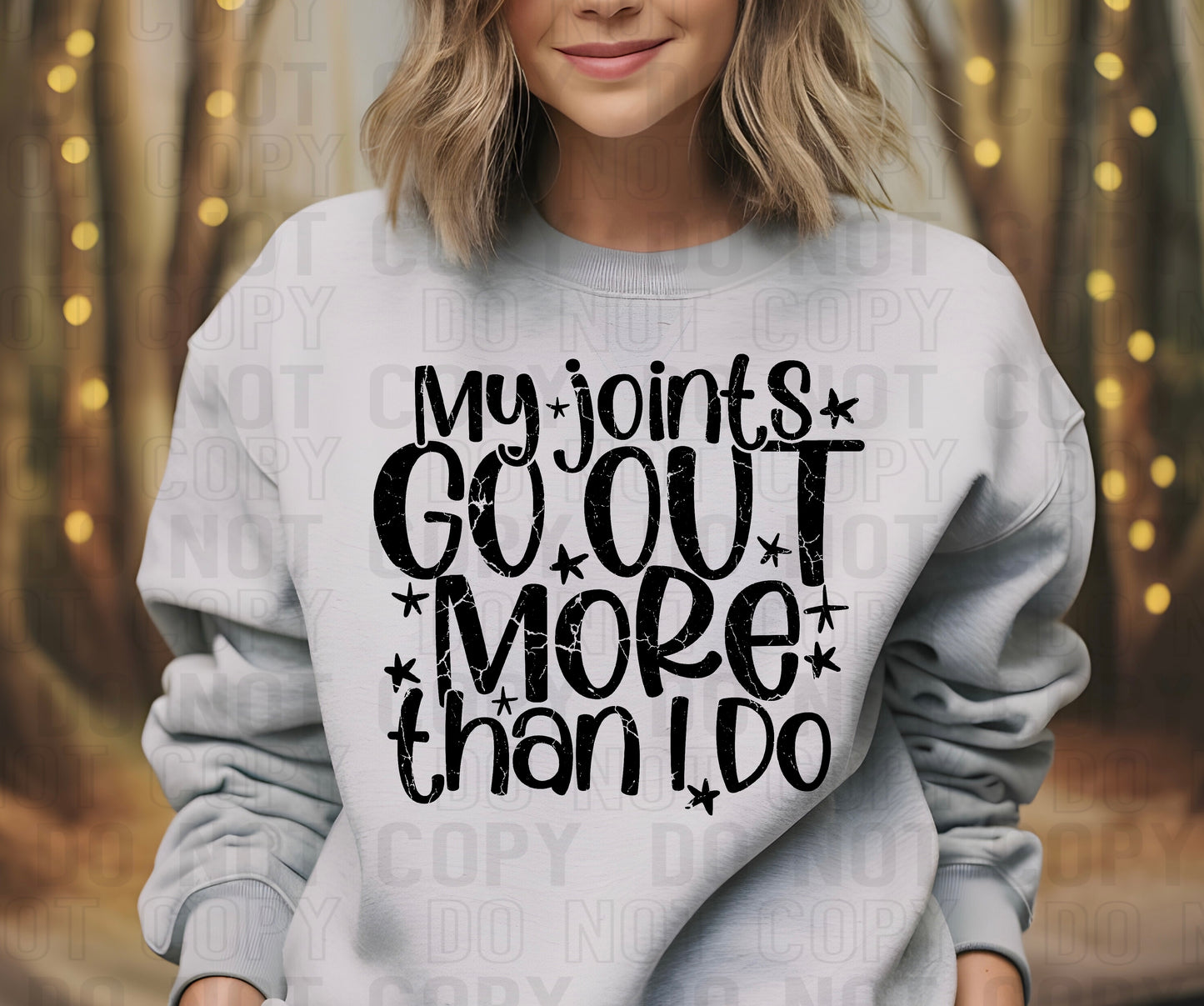 My Joints Go Out More Than I Do DTF Transfer