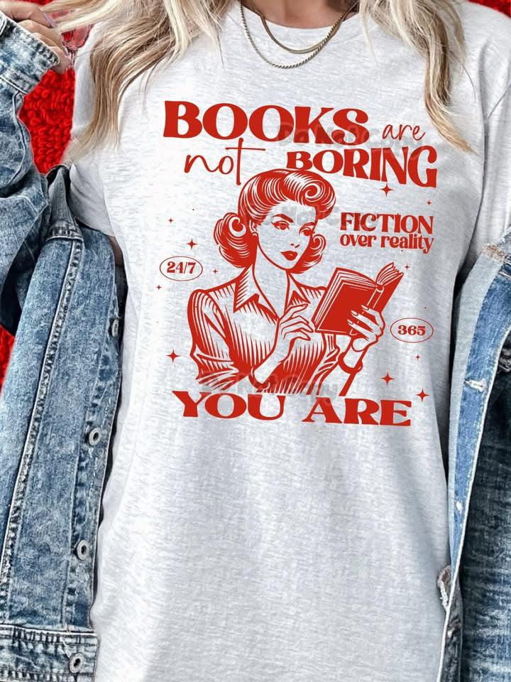 Books Are Not Boring You Are Red Font DTF Transfer