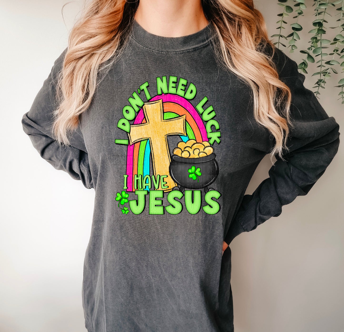 I Don't Need Luck I Have Jesus DTF Transfer