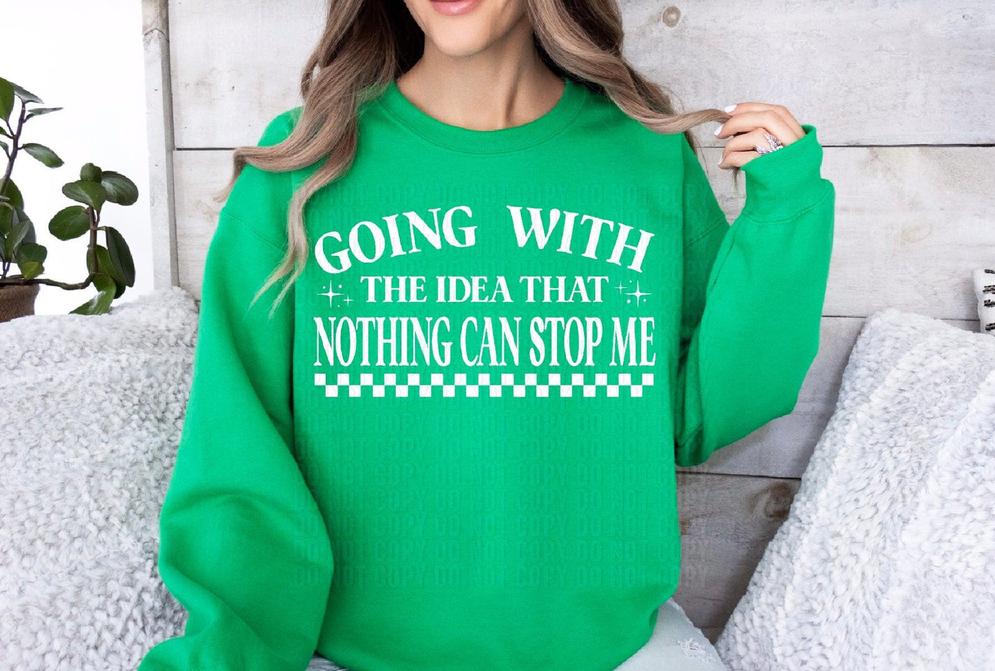 Going With The Idea That Nothing Can Stop Me White DTF Transfer