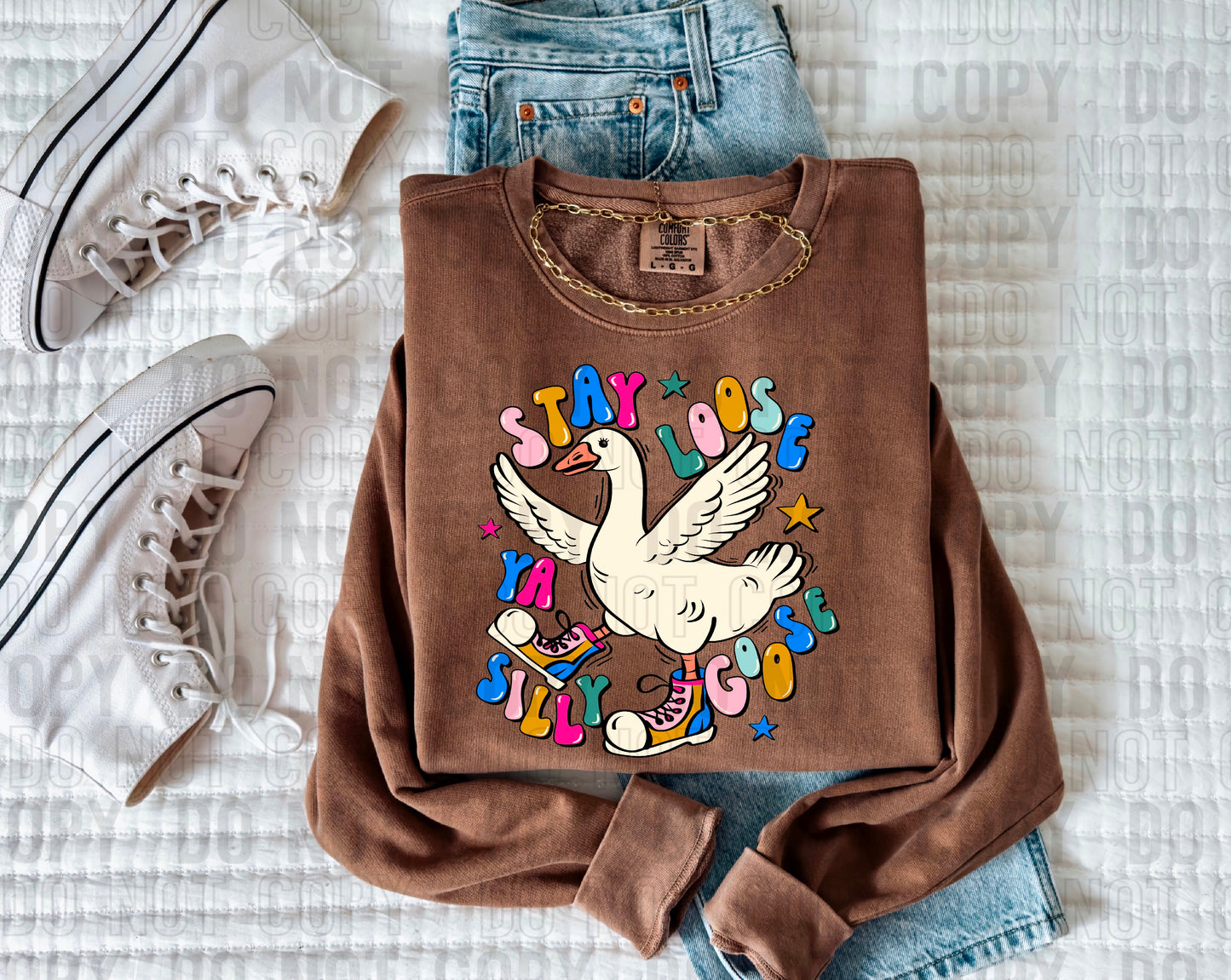 Stay Loose Ya Silly Goose DTF Transfer