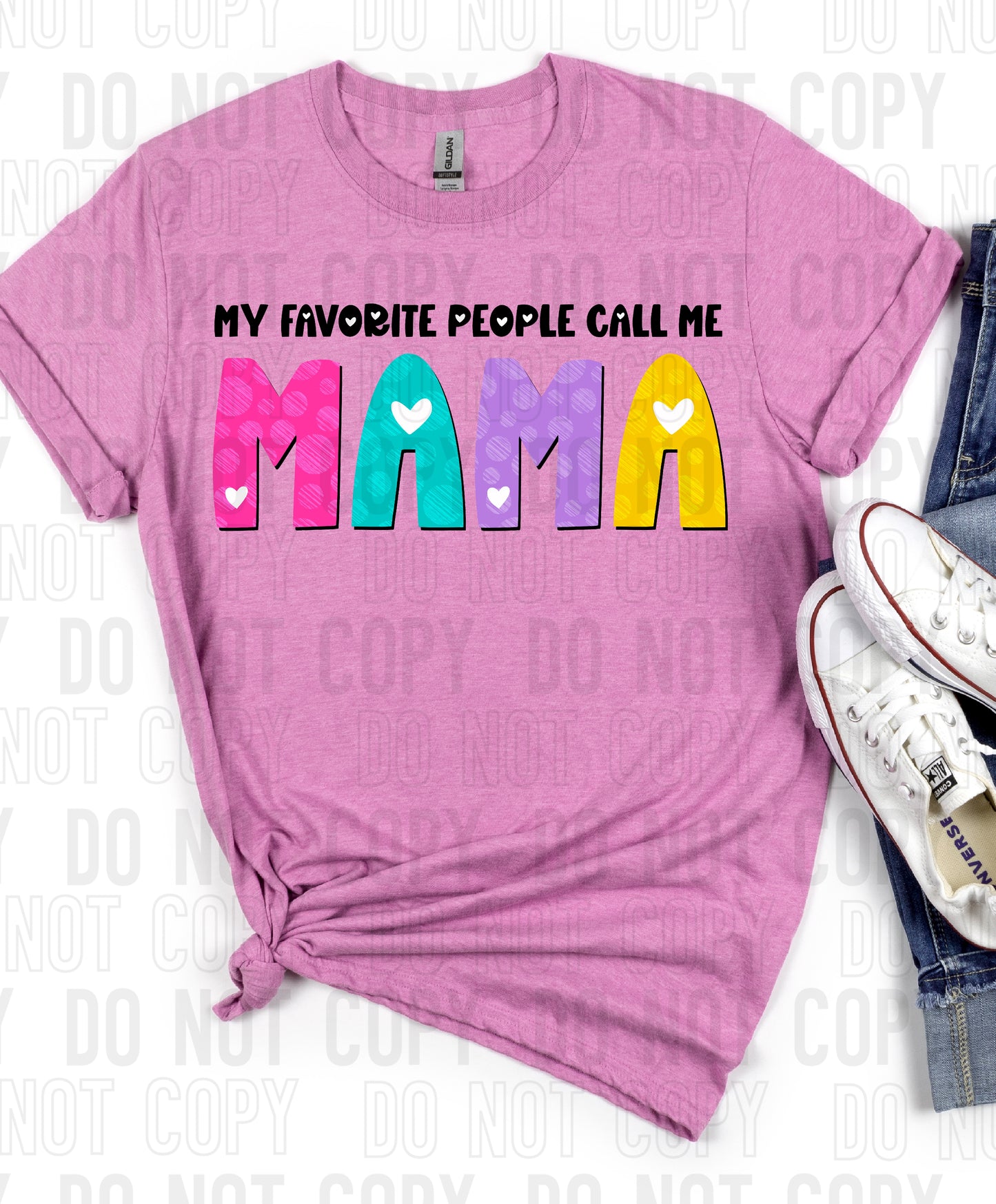 My Favorite People Call Me Mama DTF Transfer