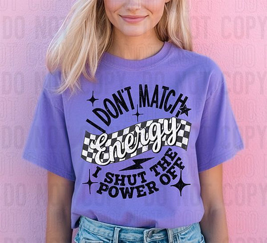 I Don't Match Energy DTF Transfer