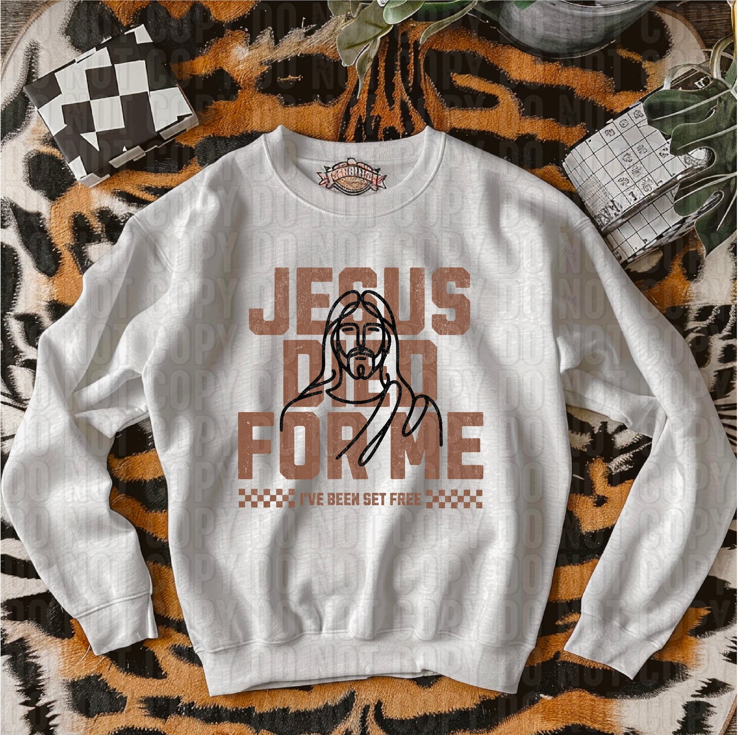 Jesus Died For Me Iv'e Been Set Free DTF Transfer