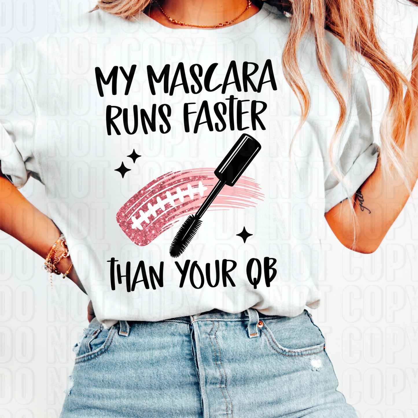 My Mascara Runs Faster Than Your QB DTF Transfer