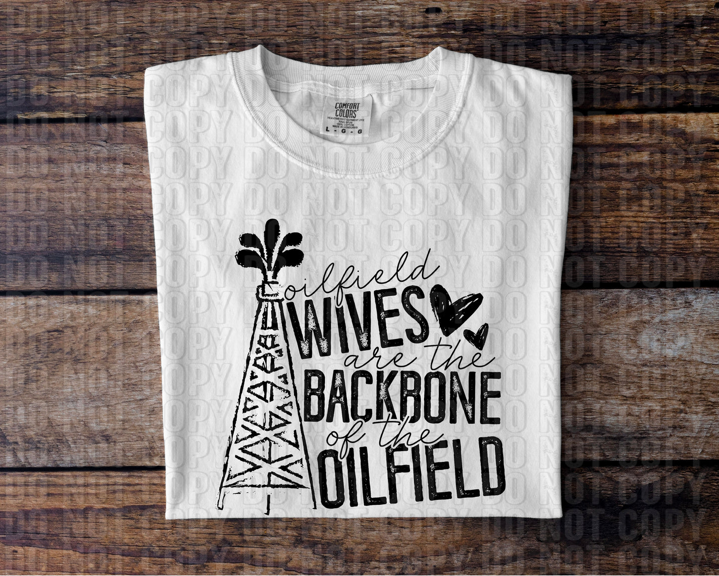 Oilfield Wives Are The Backbone Of The Oilfield DTF Transfer