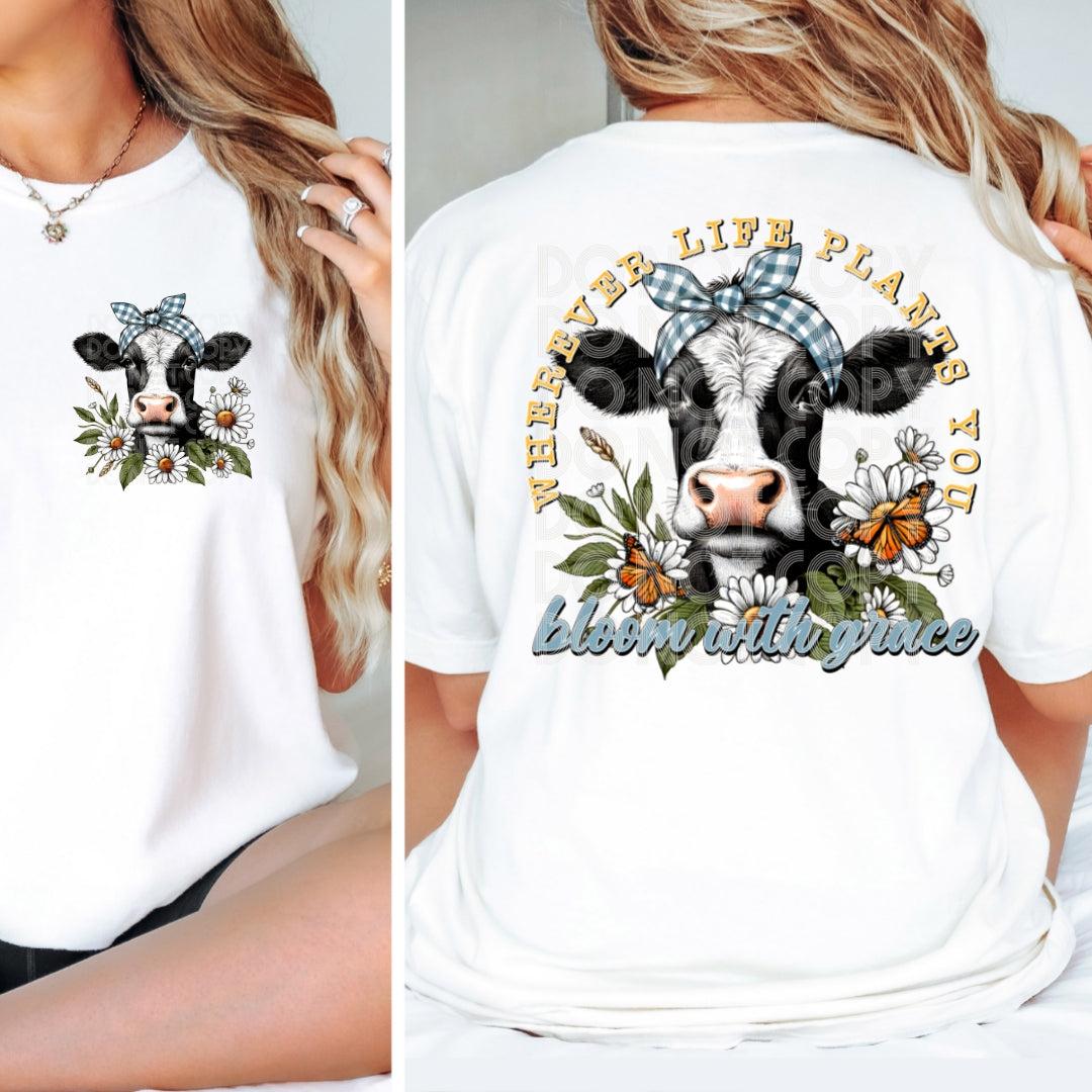 Wherever Life Plants You Bloom With Grace Front/Back DTF Transfer
