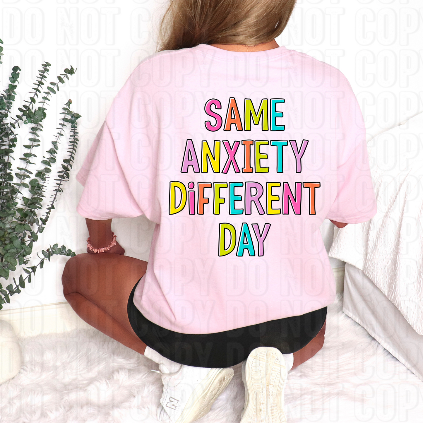 Same Anxiety Different Day Colored DTF Transfer