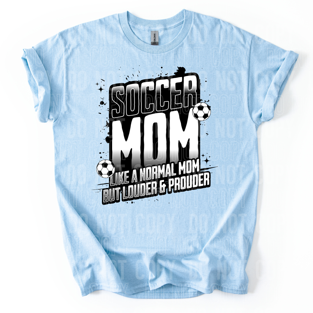Soccer Mom Louder & Prouder DTF Transfer