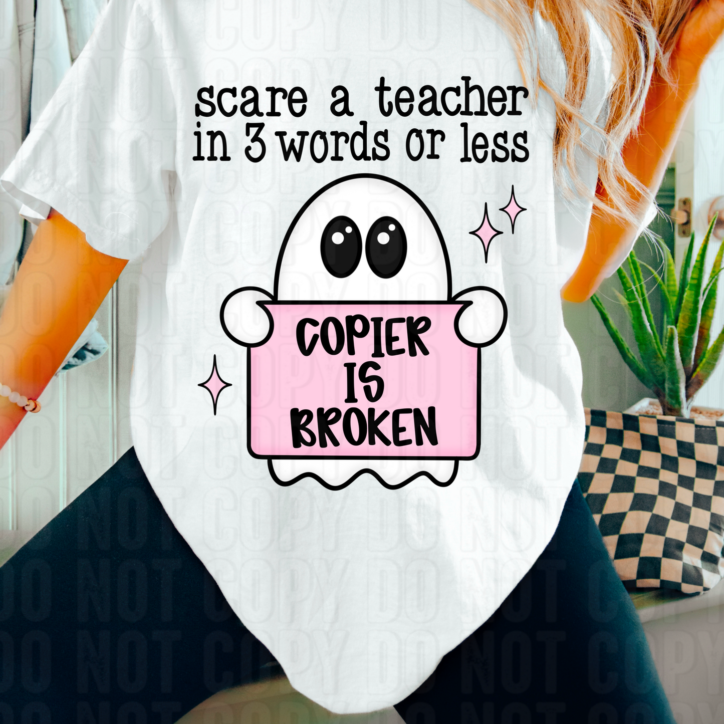 Scare A Teacher Copier Is Broken DTF Transfer