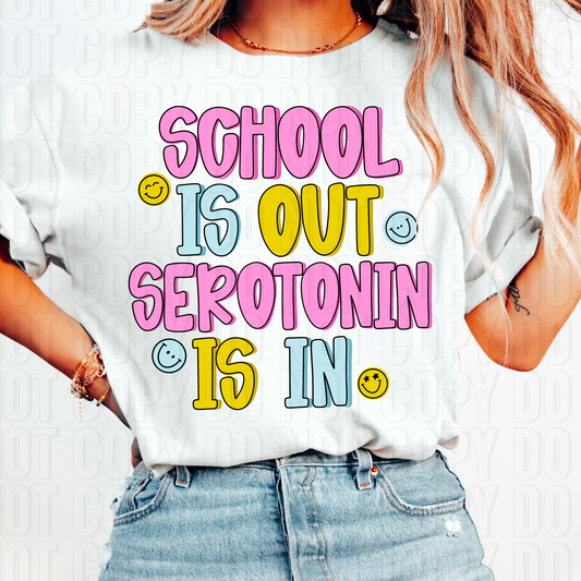 School Is Out Serotonin Is In DTF Transfer