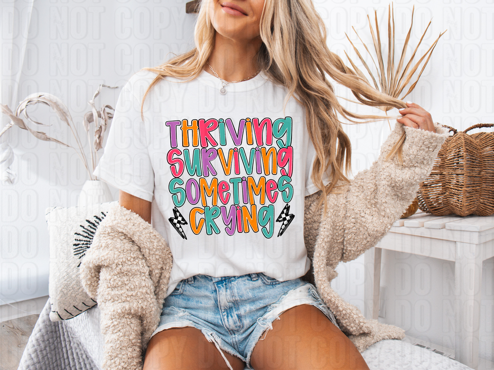 Thriving Surviving Sometimes Crying DTF Transfer