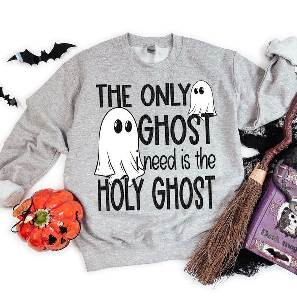 The Only Ghost I Need Is The Holy Ghost DTF Transfer