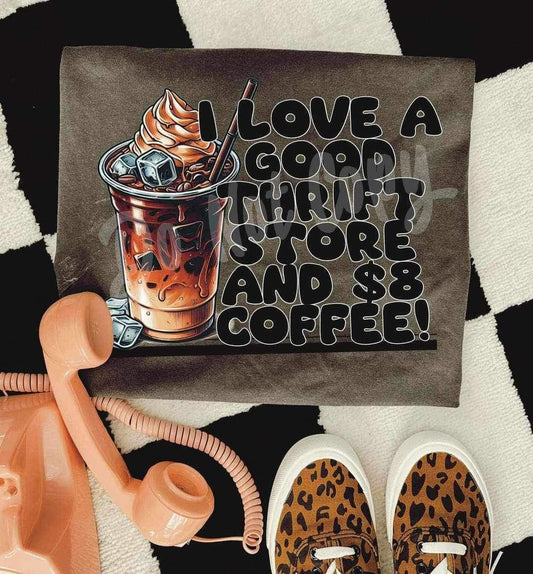 I Love A Good Thrift Store And $8 Coffee DTF Transfer