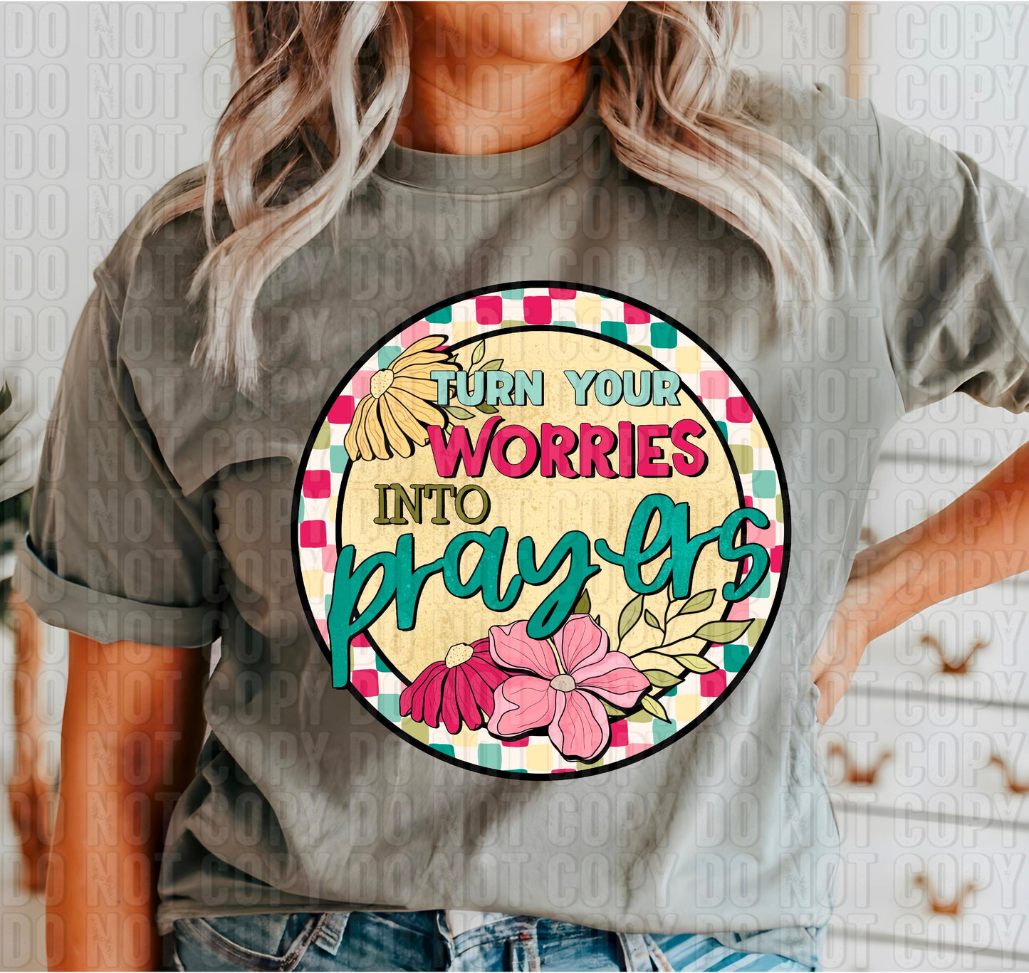 Turn Your Worries Into Prayers DTF Transfer
