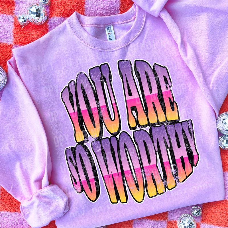 You Are So Worthy DTF Transfer