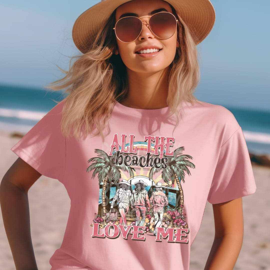 All The Beaches Love Me DTF Transfer