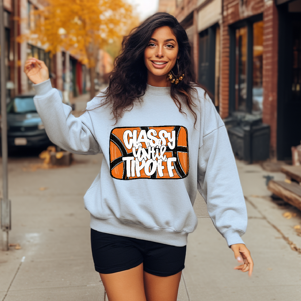 Classy Until Tipoff Basketball DTF Transfer