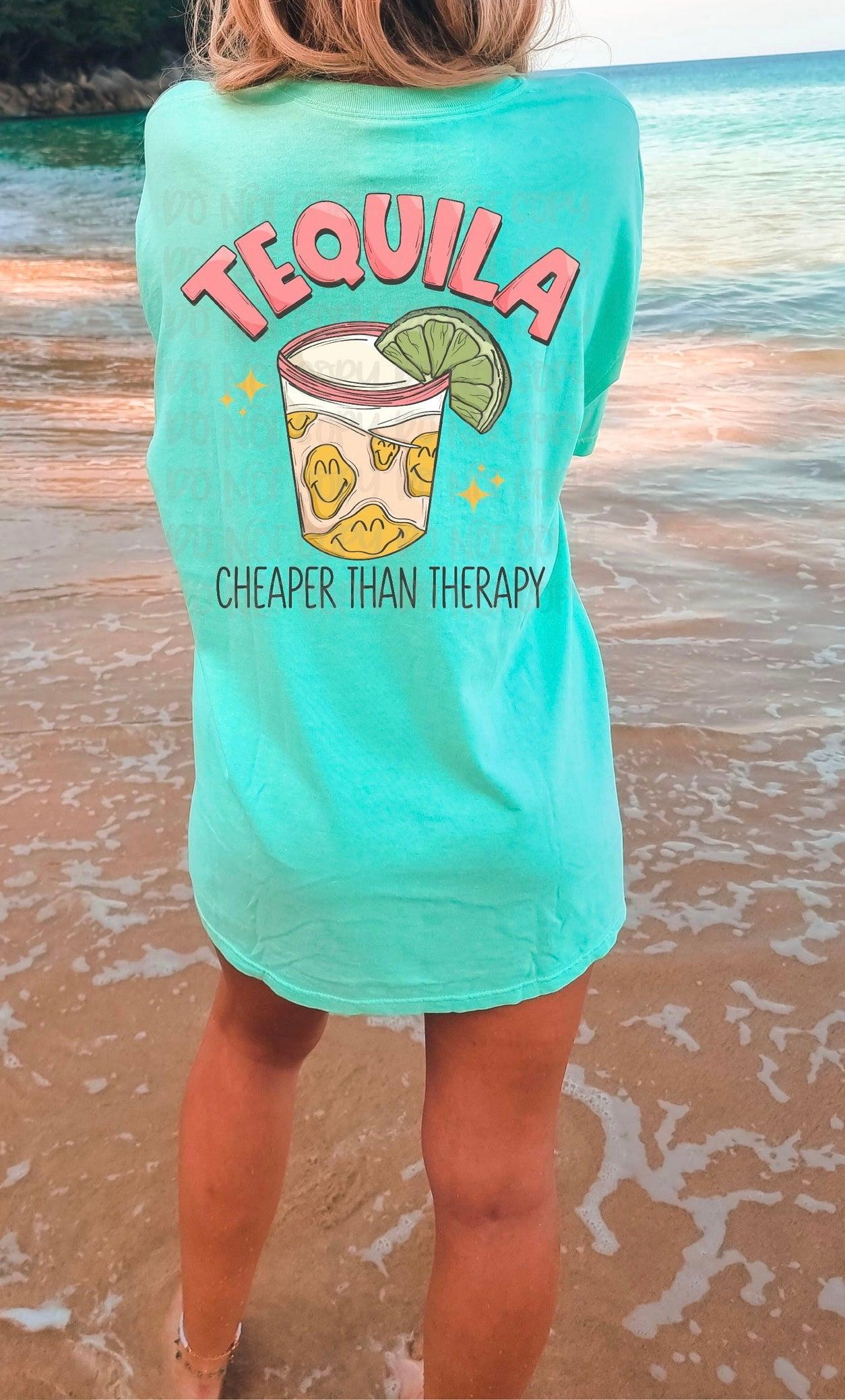 Tequila Cheaper Than Therapy Front/Back DTF Transfer