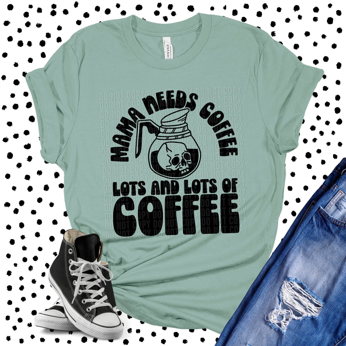 Mama Needs Coffee Lots And Lots Of Coffee DTF Transfer