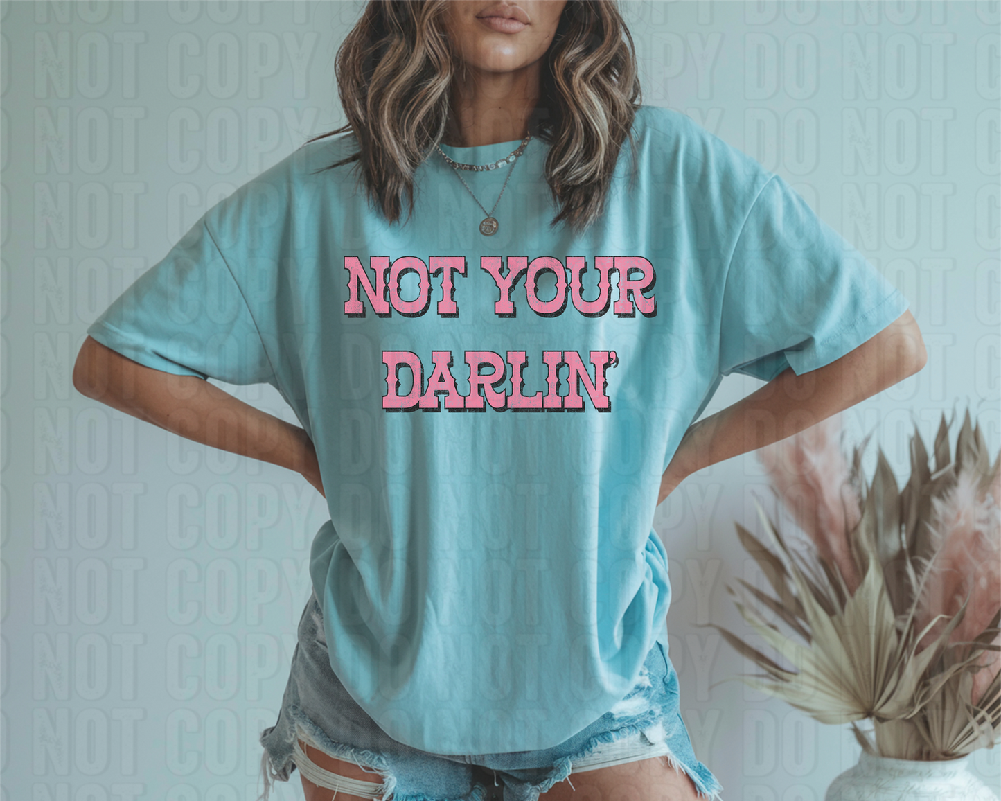 Not Your Darlin' DTF Transfer