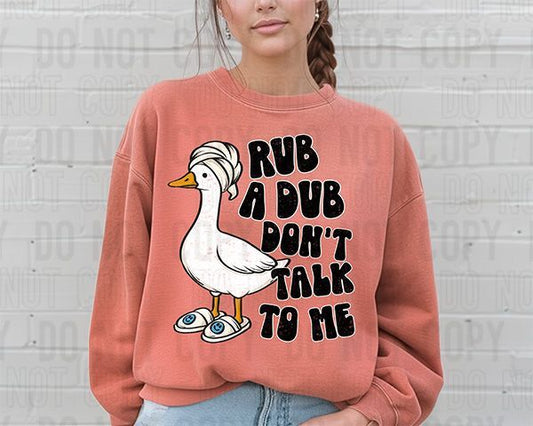 Rub A Dub Don't Talk To Me DTF Transfer