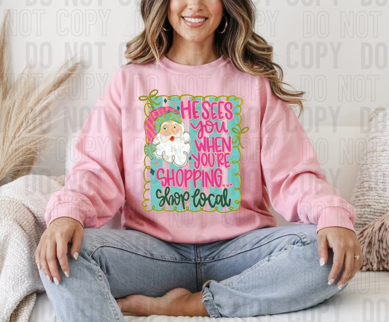 He Sees You When You're Shopping...Shop Local DTF Transfer